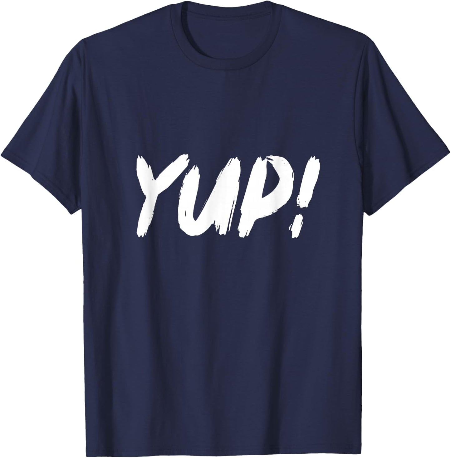 Did We Just Become Best Friends - YUP! T-Shirt - T-Shirt | Navy