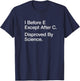 Grammar Design I Before E Disproved By Science Funny Gift T-Shirt - T-Shirt | Navy