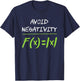 Avoid negativity Mathematician Math T-Shirt - T-Shirt | Navy