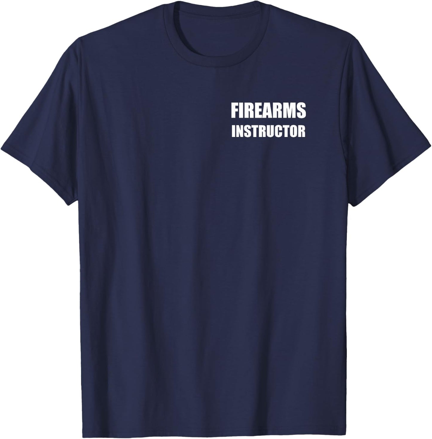 Firearms Instructor Logo On Front Large Bold Text On Back T-Shirt - T-Shirt | Navy