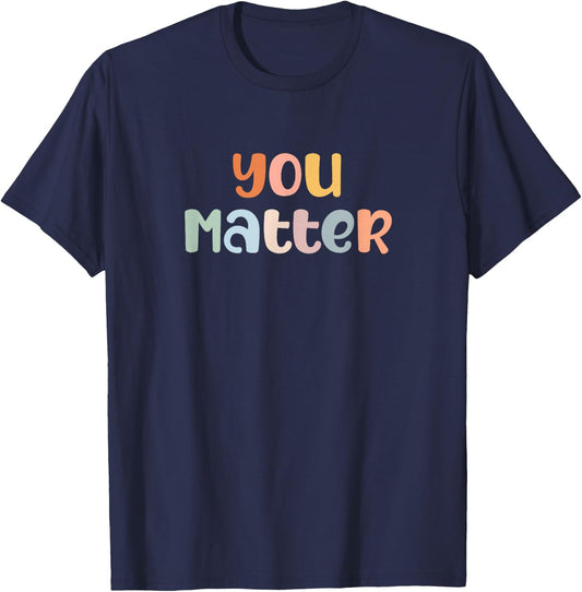 End The Stigma of Mental Health Bring Awareness You Matter Mental Health Awareness Illness Anxiety T-Shirt - T-Shirt | Navy