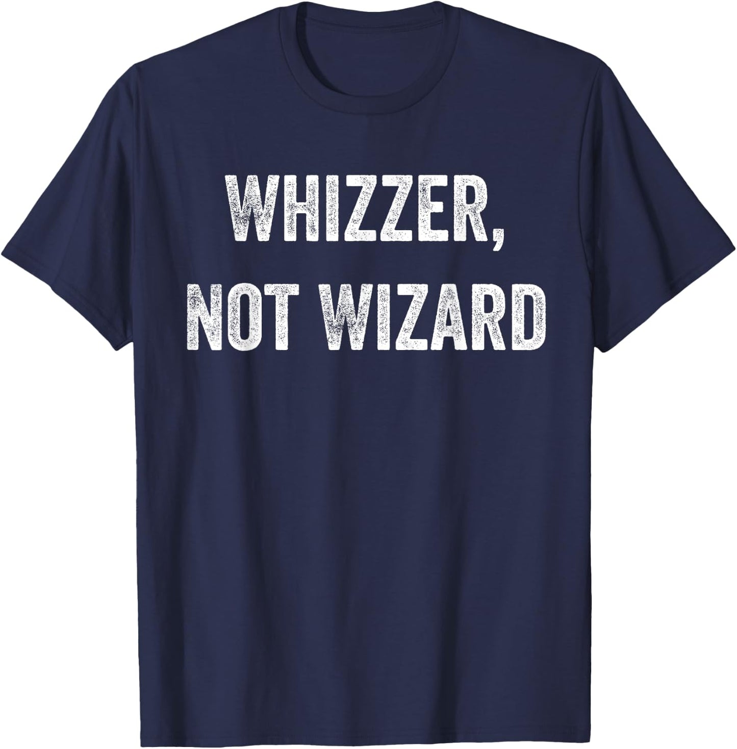Whizzer not wizard T-Shirt - T-Shirt | Navy