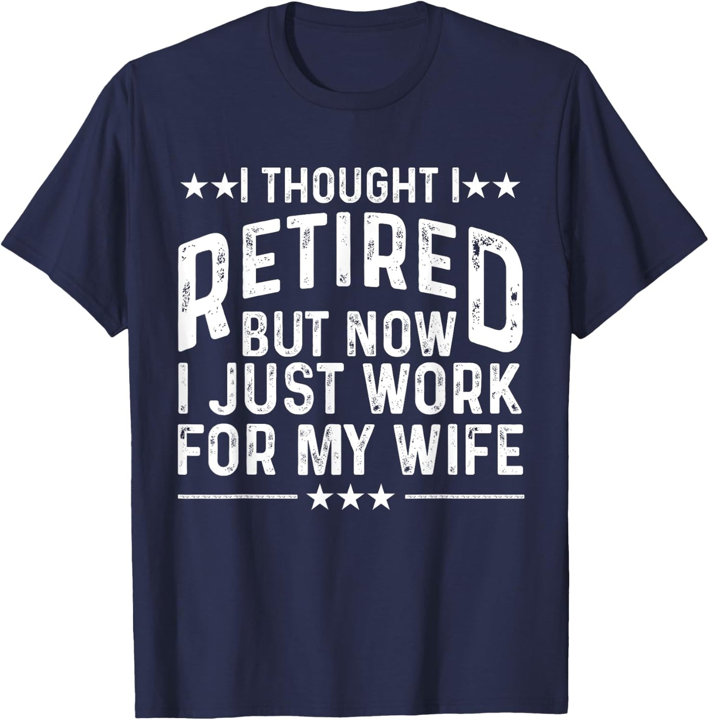 Funny Retirement Design For Retired Men Husband Dad Retirees T-Shirt - T-Shirt | Navy