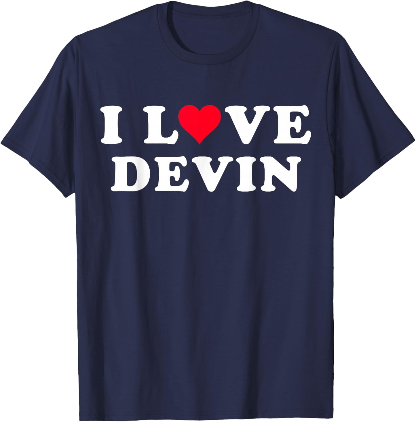 I Love Devin Matching Girlfriend & Boyfriend Devin Name T-Shirt - T-Shirt | Navy