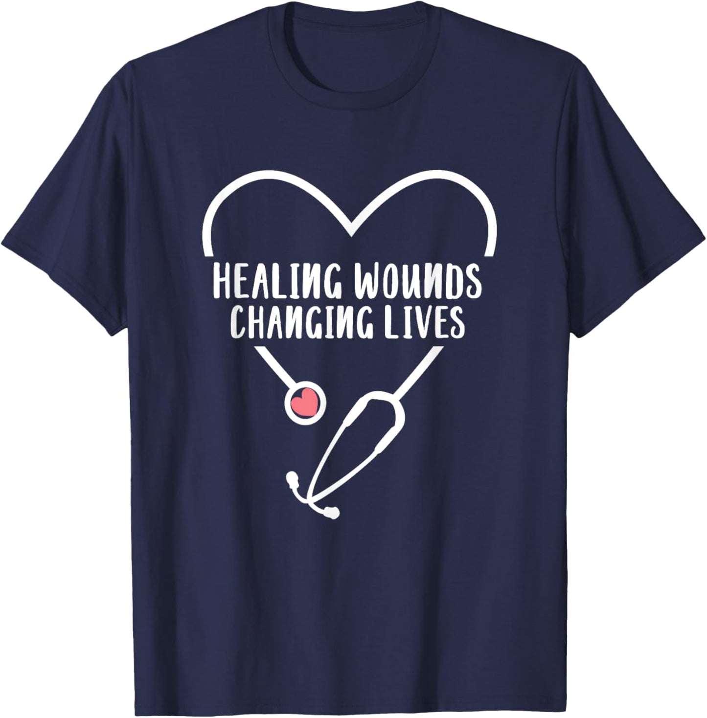 RN Wound Care Nurse Healing Wounds Changing Lives T-Shirt - T-Shirt | Navy