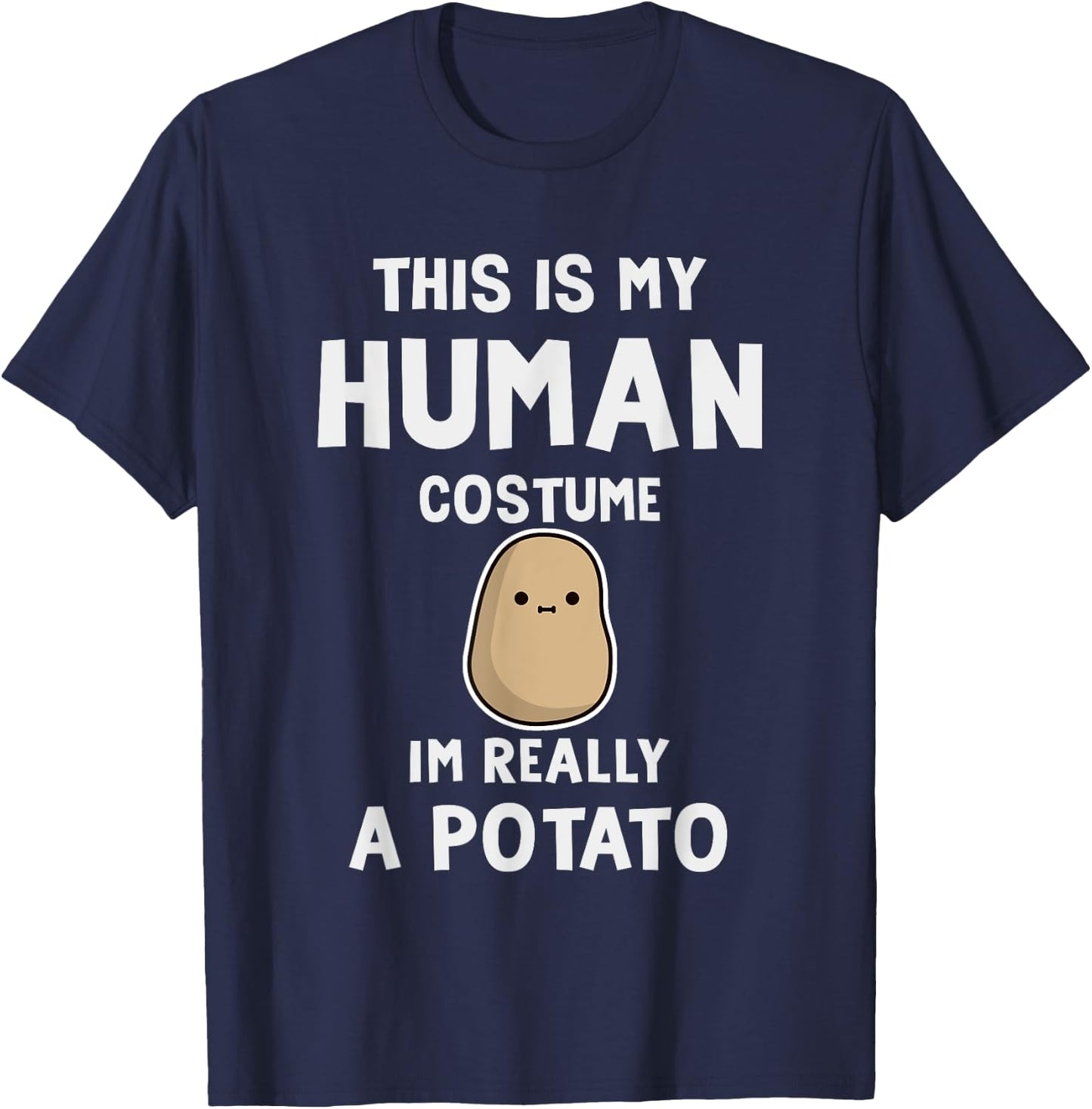 This is My Human Costume I'm Really a Potato Halloween T-Shirt - T-Shirt | Navy