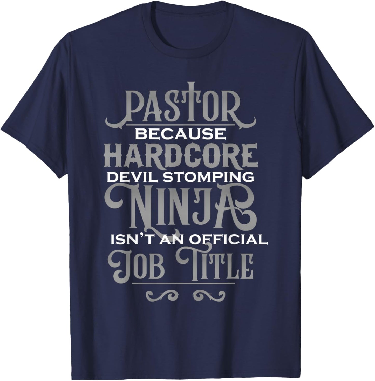 Pastor Because Devil Stomping Ninja Isn't Job Title Gifts T-Shirt - T-Shirt | Navy