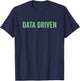 Data Driven Funny Data Science and Machine Learning T-Shirt - T-Shirt | Navy