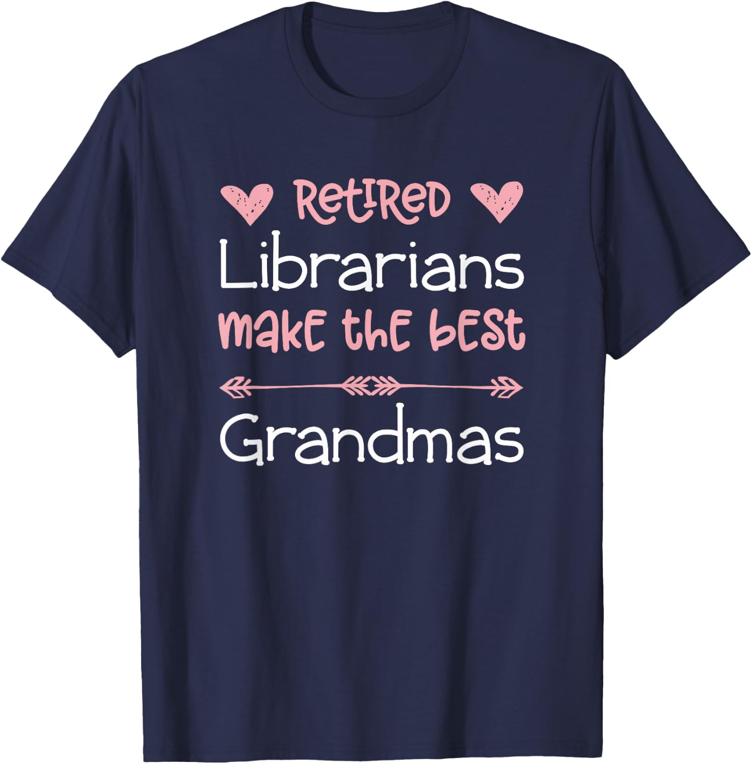 Librarian Retirement Best Grandmas / Love Library Retired T-Shirt - T-Shirt | Navy