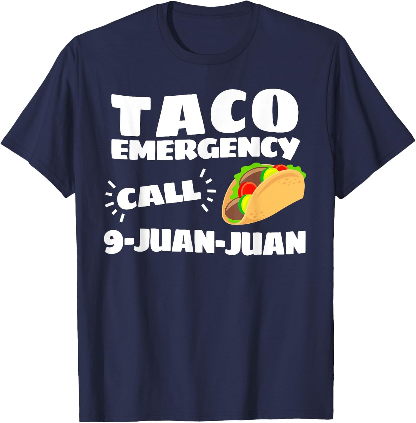 Funny Taco Emergency Cinco de Mayo Men Women T-Shirt - T-Shirt | Navy