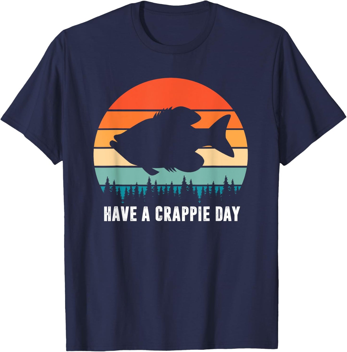 Funny Fishing Have A Crappie Day Fish Fisherman Humorous T-Shirt - T-Shirt | Navy