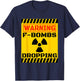 F Bombs Dropping Warning Funny Sarcastic Adult Humor Nuclear T-Shirt - T-Shirt | Navy