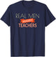 Real Men Marry Teachers T Shirt Funny Teacher Gift T-Shirt - T-Shirt | Navy
