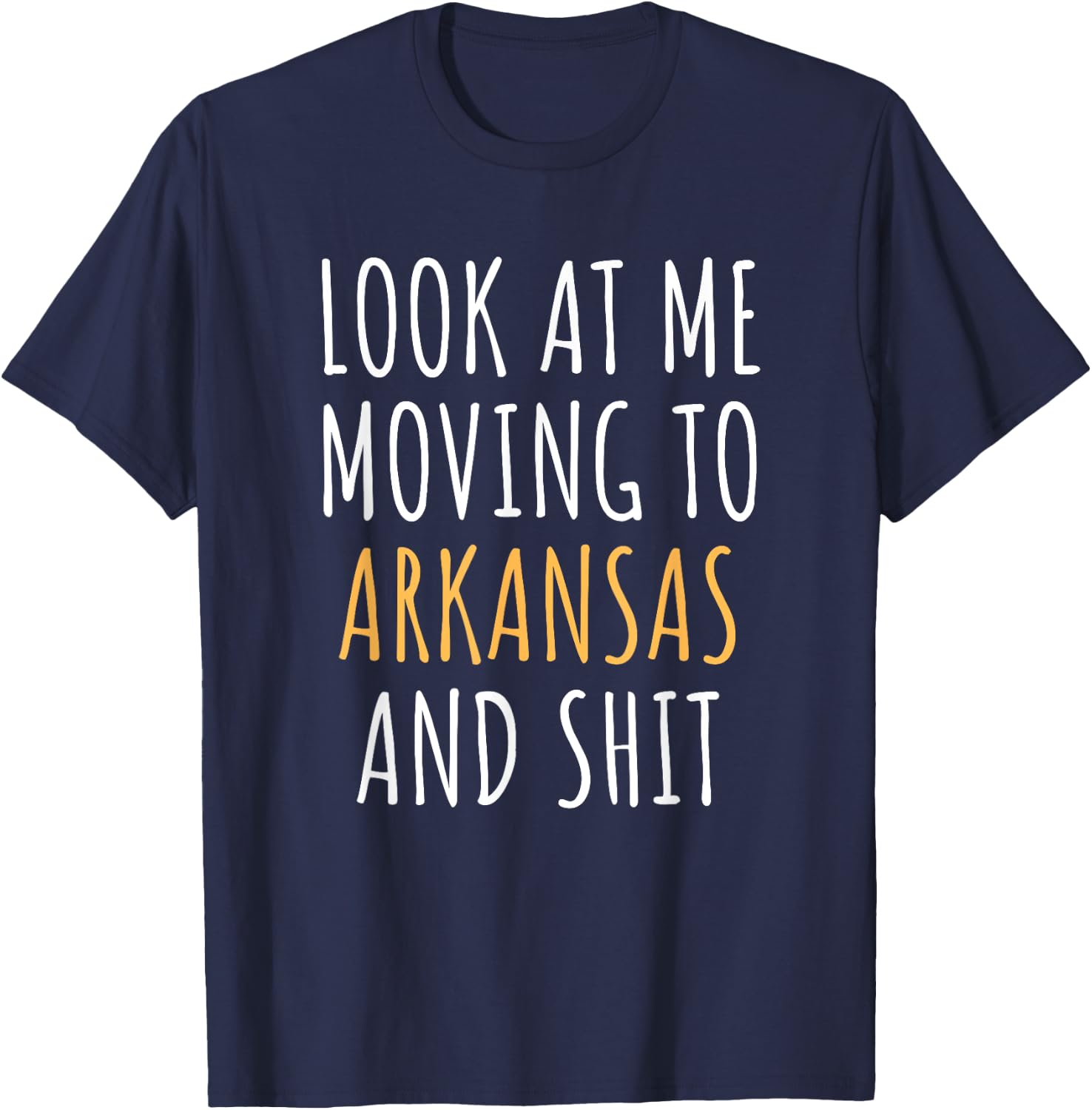 Funny Moving Out Of State Moving Away To Arkansas AR T-Shirt - T-Shirt | Navy