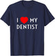 I Love My Dentist I Heart My Dentist Wife Husband Girlfriend T-Shirt - T-Shirt | Navy