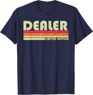 DEALER Funny Job Title Profession Birthday Worker Idea T-Shirt - T-Shirt | Navy