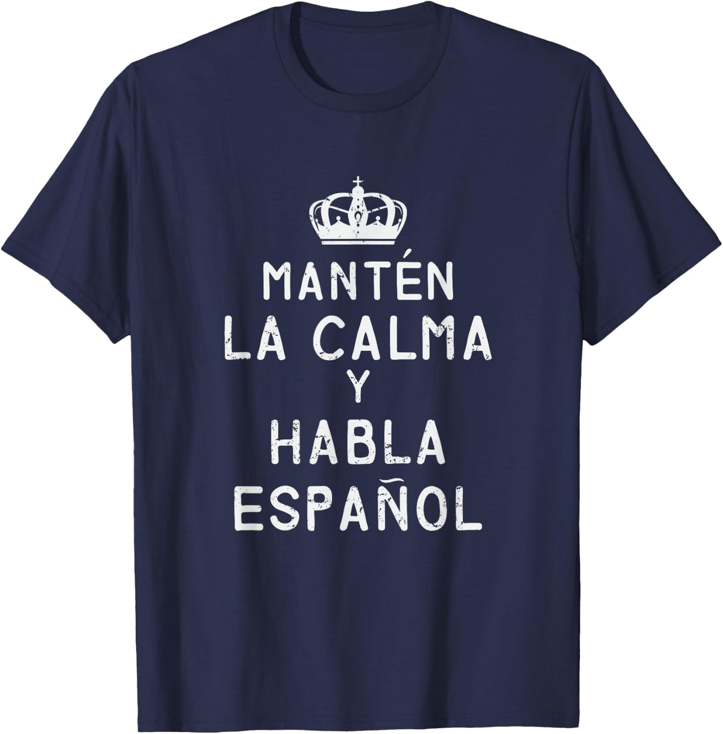 Keep Calm And Speak Spanish Funny Shirt Quote T-Shirt - T-Shirt | Navy