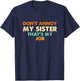 Don't Annoy My Sister That's My Job Funny Sibling T-Shirt - T-Shirt | Navy