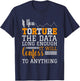 Data Analyst - Torture The Data T-Shirt - T-Shirt | Navy