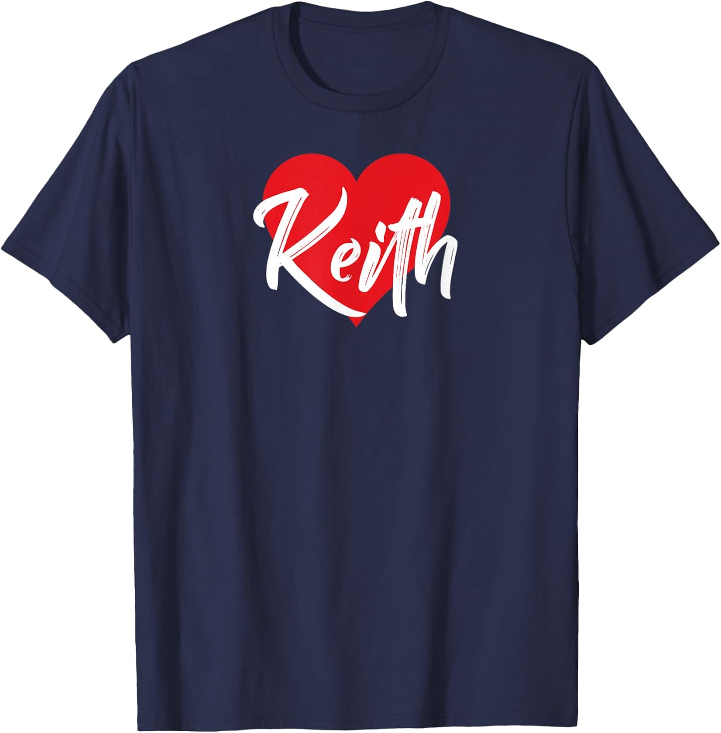 I Love Keith First Name I Heart Named T-Shirt - T-Shirt | Navy