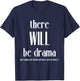 There Will Be Drama, Singing, Dancing- Funny Theater T-Shirt - T-Shirt | Navy
