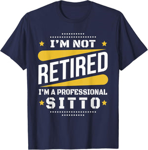 I'm Not Retired Professional Sitto Vintage Retirement Gifts T-Shirt - T-Shirt | Navy
