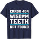 Funny Wisdom Tooth | Wisdom Teeth Recovery T-Shirt - T-Shirt | Navy