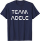 Cool White Font: Team Adele T-Shirt - T-Shirt | Navy