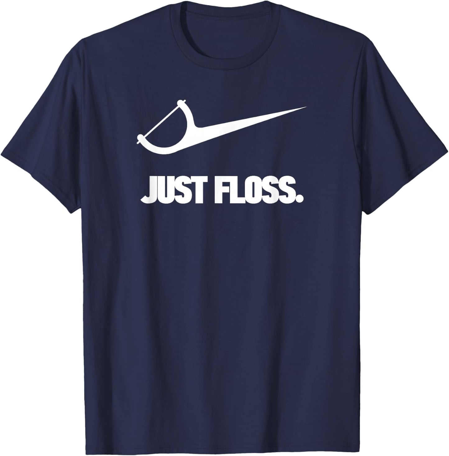 Funny Dentist Just Floss Dental Office Gift T-Shirt - T-Shirt | Navy
