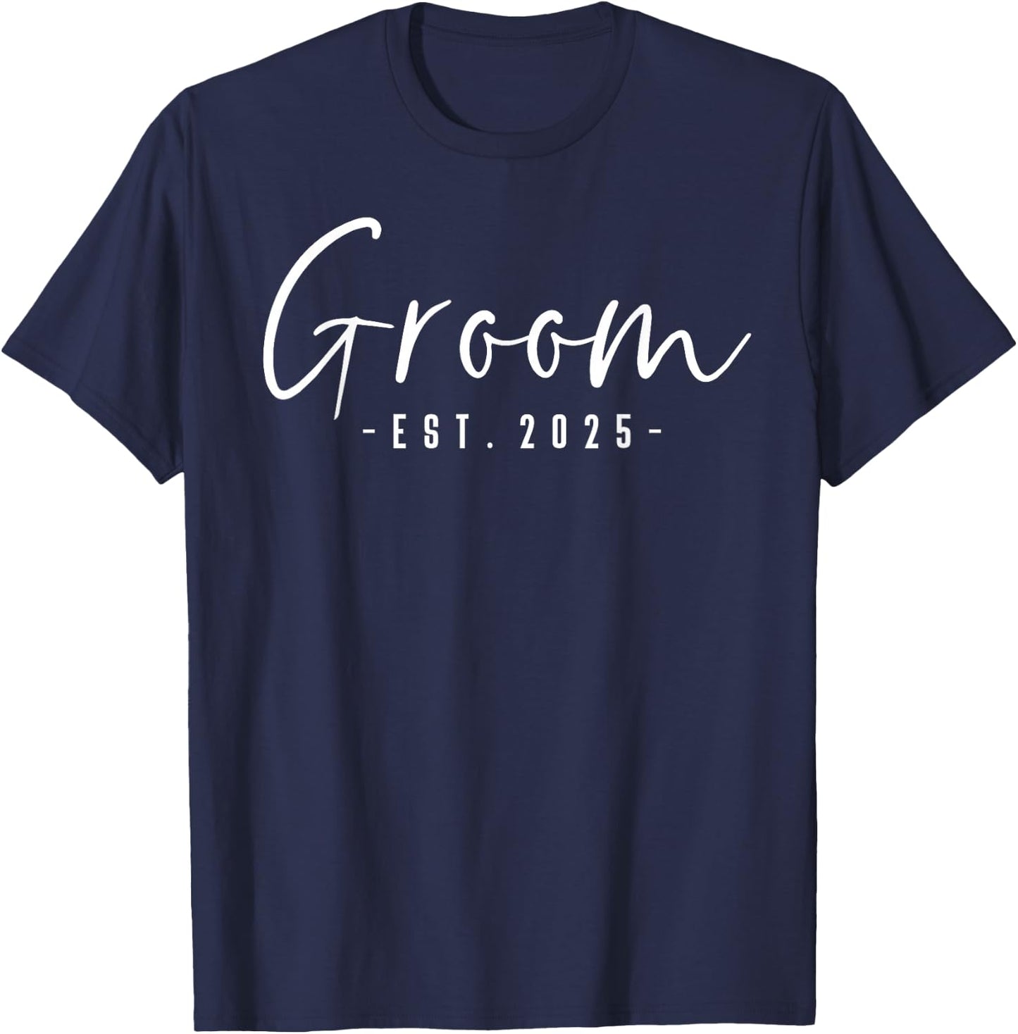 Groom Est 2025 Future Husband Engaged Gifts Him Engagement T-Shirt - T-Shirt | Navy