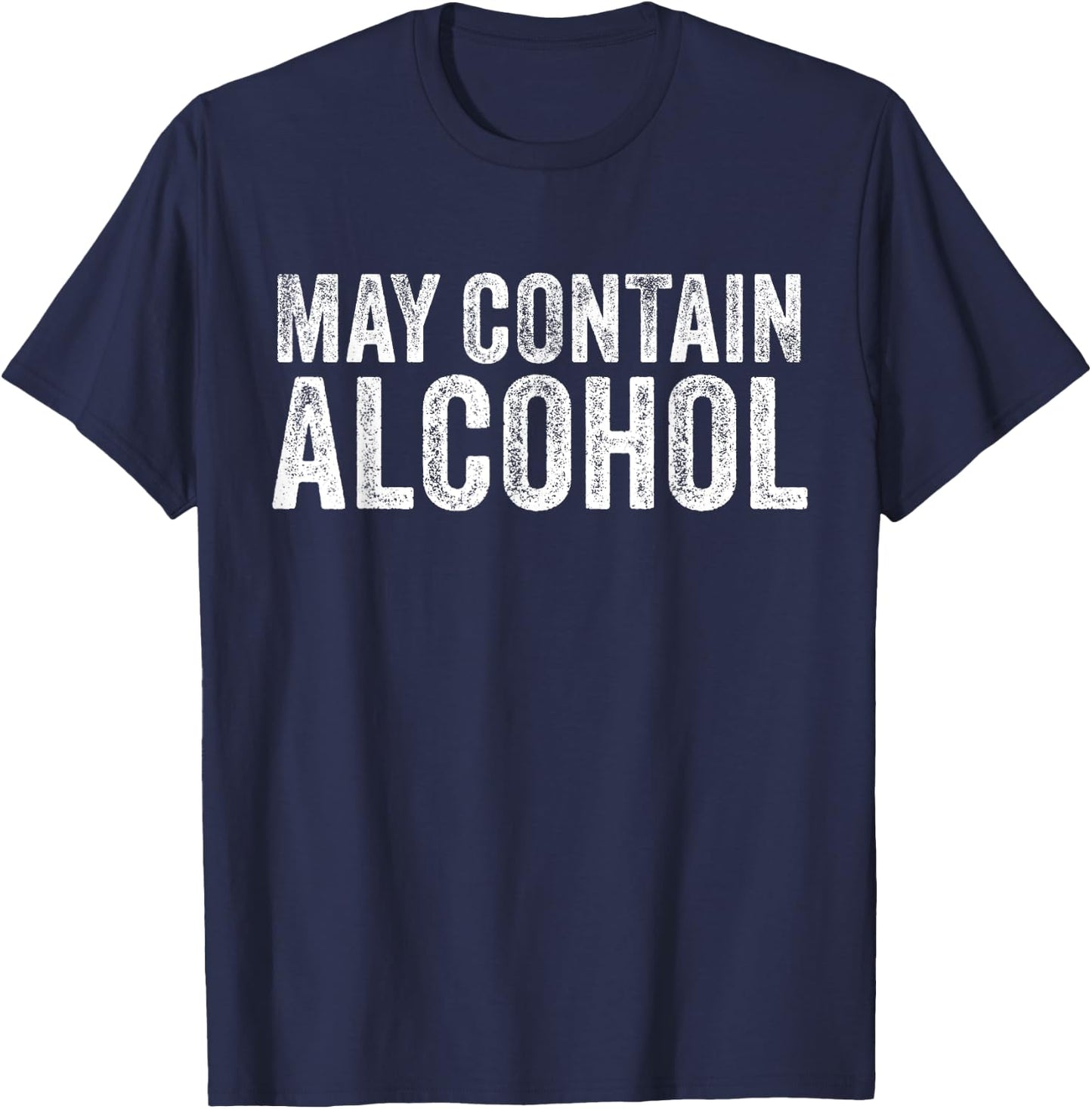 May Contain Alcohol Drinking Beer Tasting Funny T-Shirt - T-Shirt | Navy