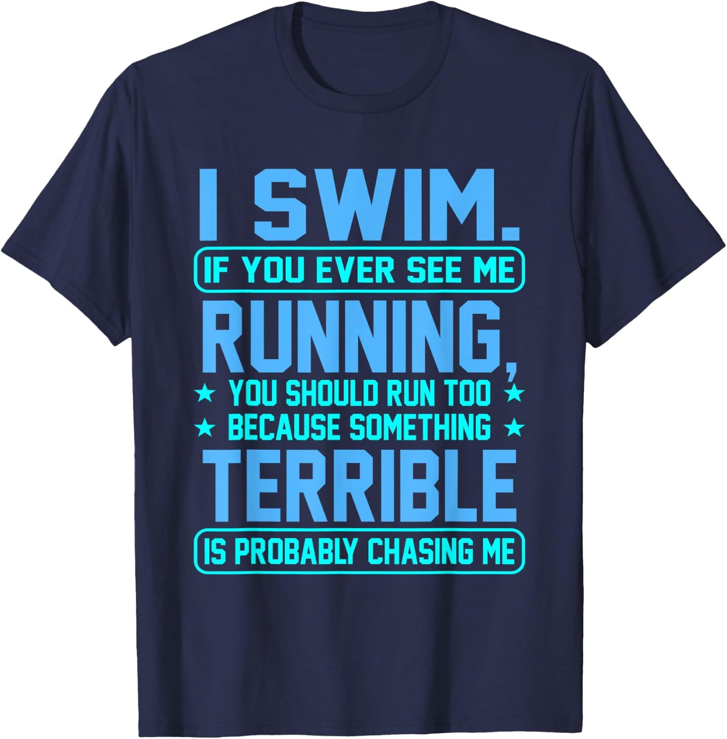 I Swim Fun Sarcasm Swimmer Swimming Coach Men Women Graphic T-Shirt - T-Shirt | Navy