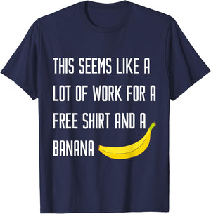 SEEMS LIKE A LOT OF WORK FOR A FREE BANANA Running T Shirt T-Shirt - T-Shirt | Navy