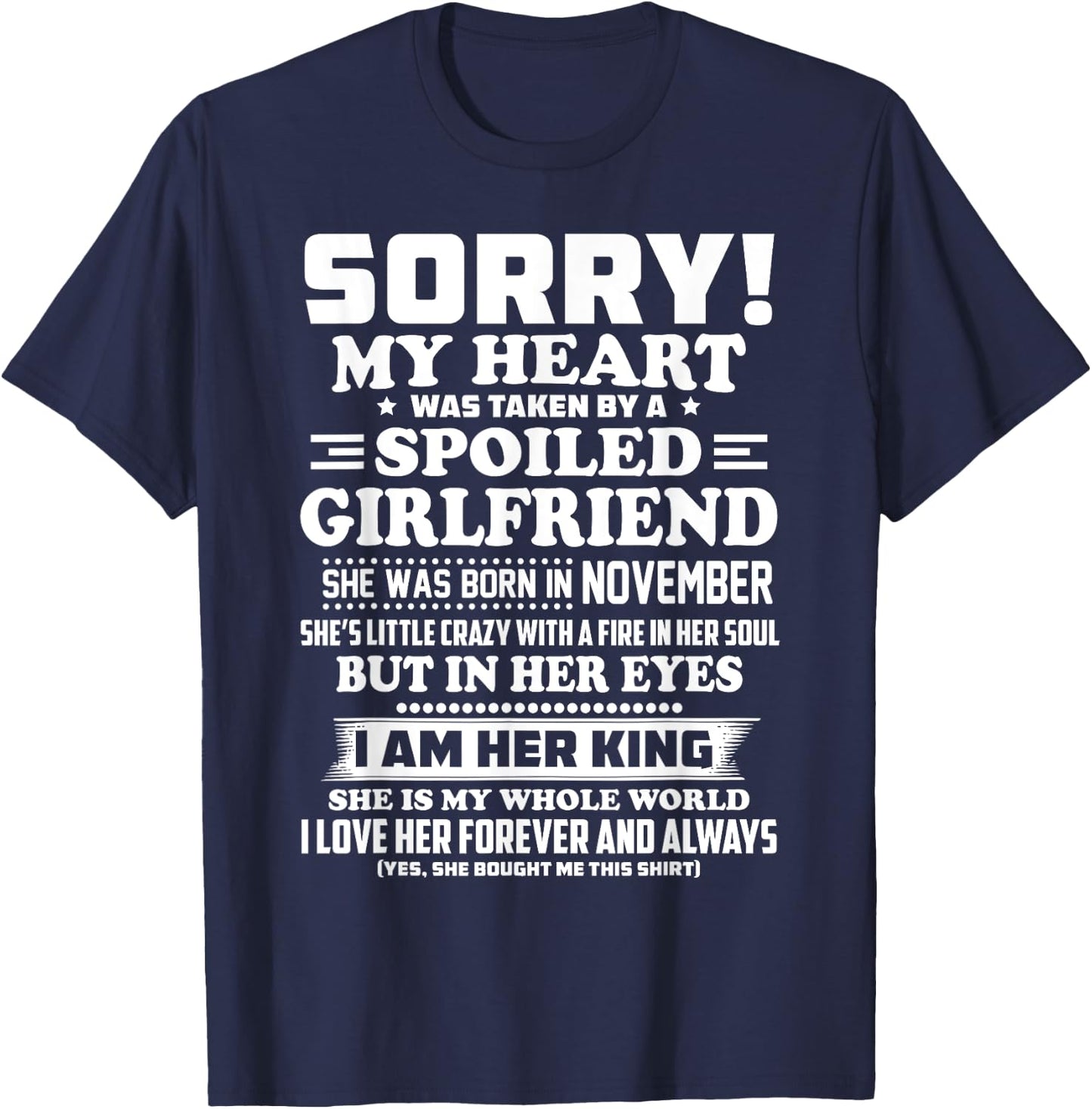 sorry my heart was taken spoiled girlfriend born in November T-Shirt - T-Shirt | Navy
