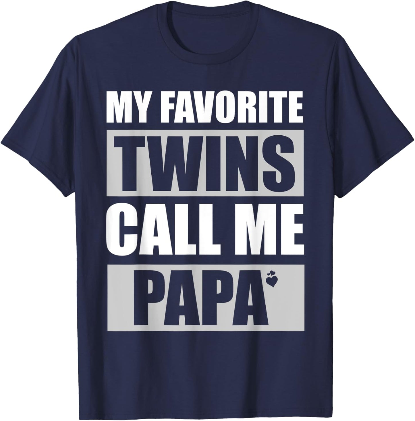 My Favorite Twins Call Me Papa Funny Dad Fathers Day T-Shirt - T-Shirt | Navy