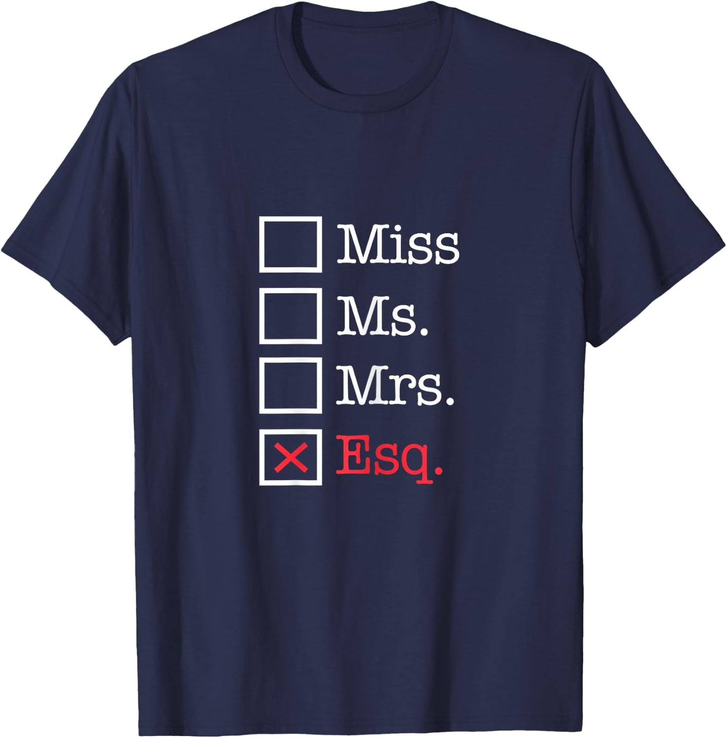 Miss Ms Mrs Esq Funny Law Student Esquire Graduation T-Shirt - T-Shirt | Navy