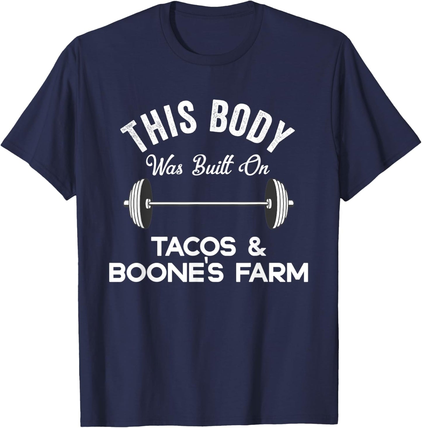 This Body Was Built On Tacos & Boone's Farm Funny Wine T-Shirt - T-Shirt | Navy