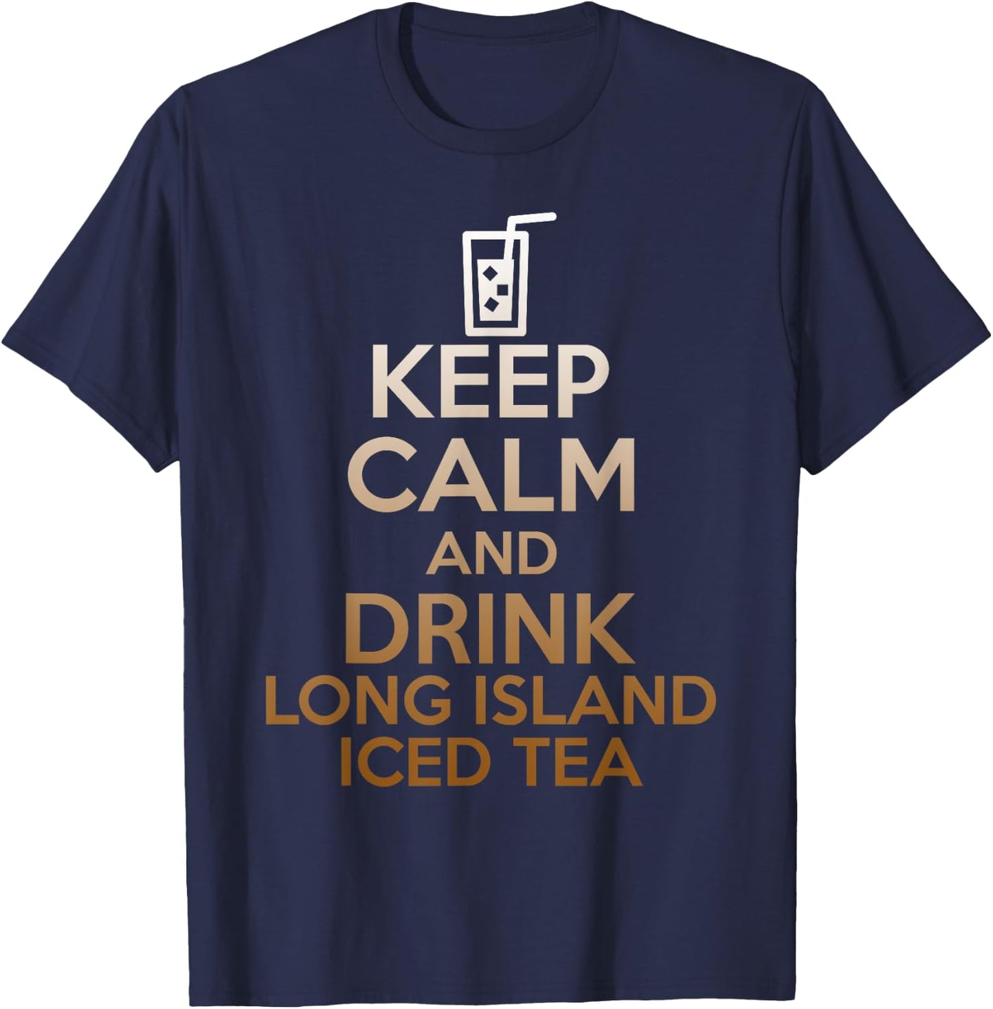 Keep Calm And Drink Long Island Iced Tea Funny Cocktail T-Shirt - T-Shirt | Navy