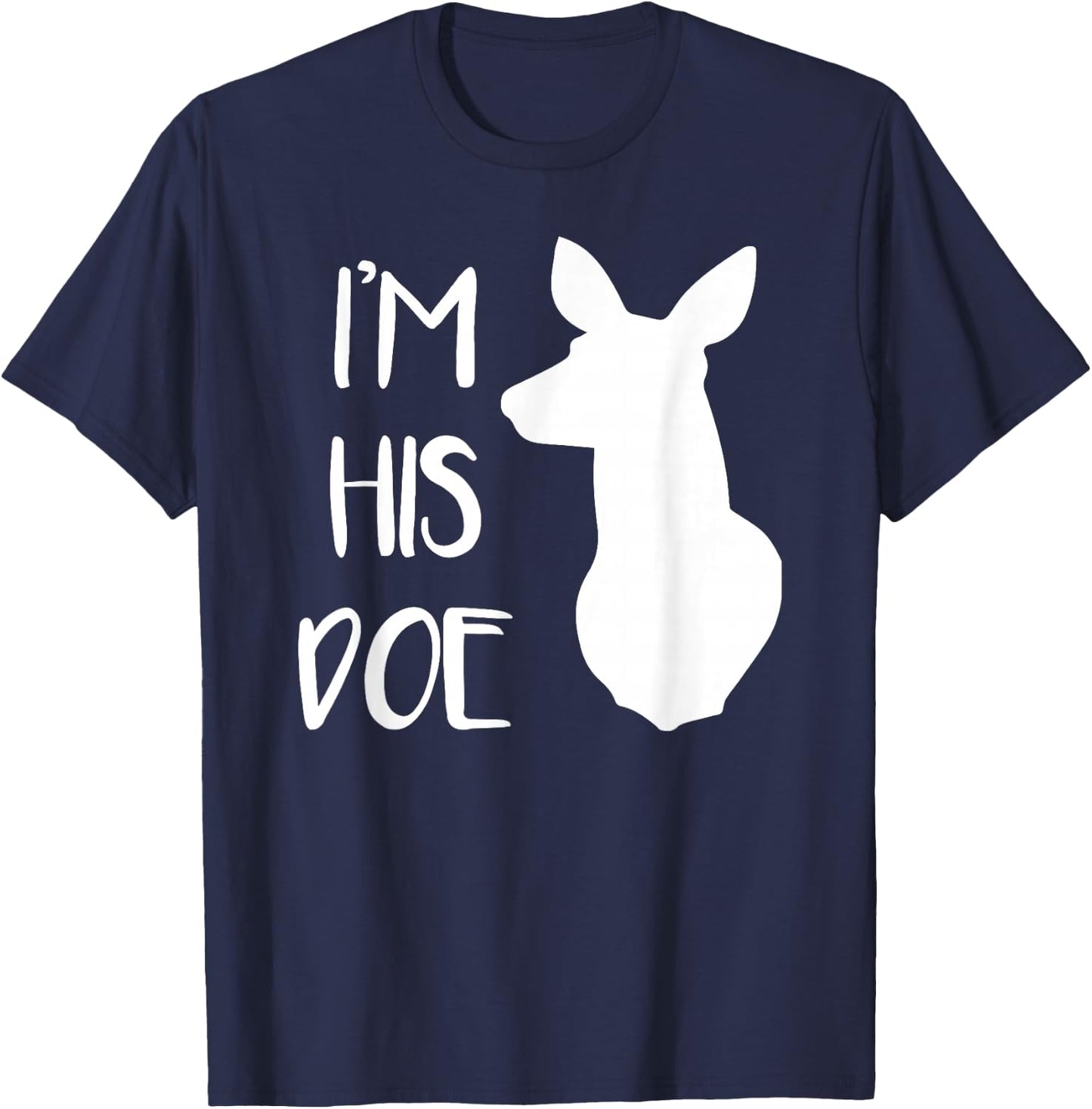 I'm His Doe - Cute Couples Shirt Design! T-Shirt - T-Shirt | Navy