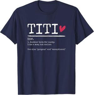 Titi Definition Funny Aunt Aunty Mom Grandma Gigi Nini T-Shirt - T-Shirt | Navy