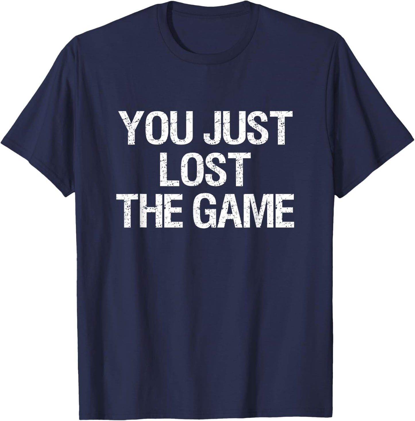 You Just Lost The Game T-Shirt - T-Shirt | Navy