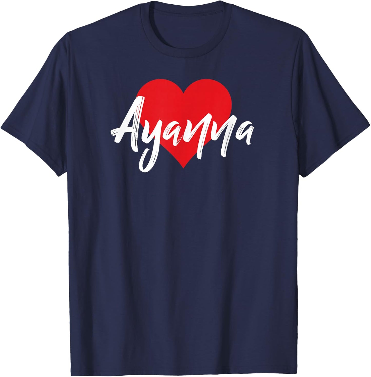 I Love Ayanna First Name I Heart Named T-Shirt - T-Shirt | Navy