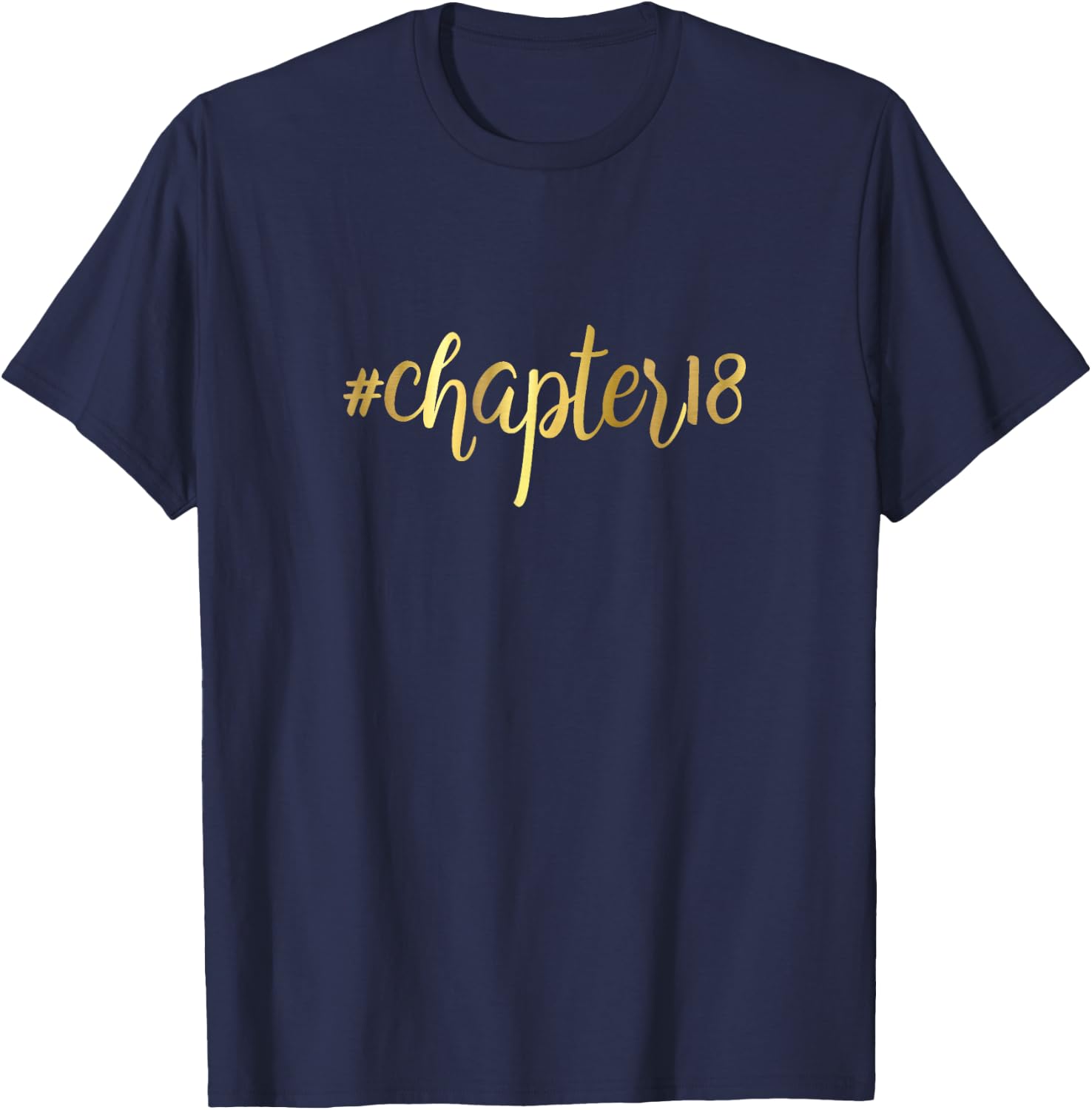 18th Birthday Gift Chapter 18 Girly Hashtag Eighteen T-Shirt - T-Shirt | Navy