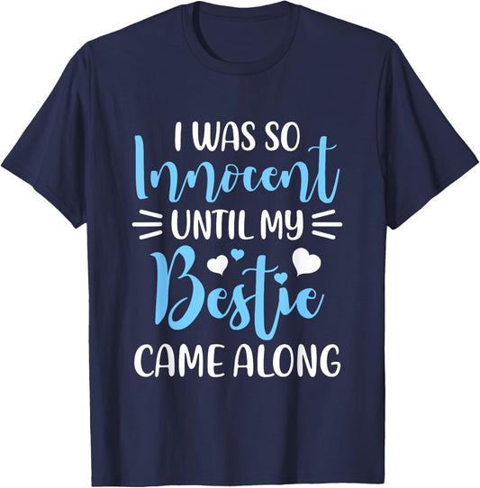 Funny Saying I Was So Innocent Until My Bestie Came Along T-Shirt - T-Shirt | Navy