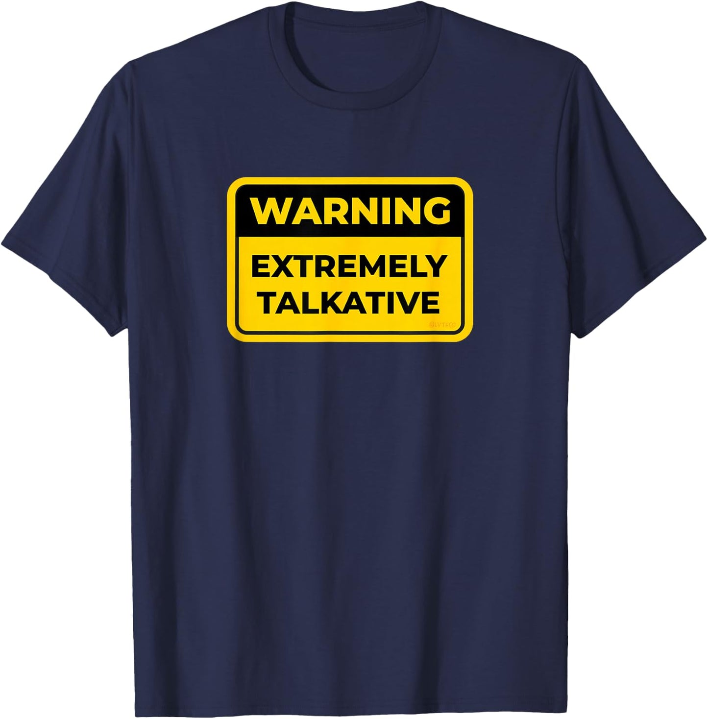 EXTREMELY TALKATIVE Funny Warning Sign Humor T-Shirt - T-Shirt | Navy