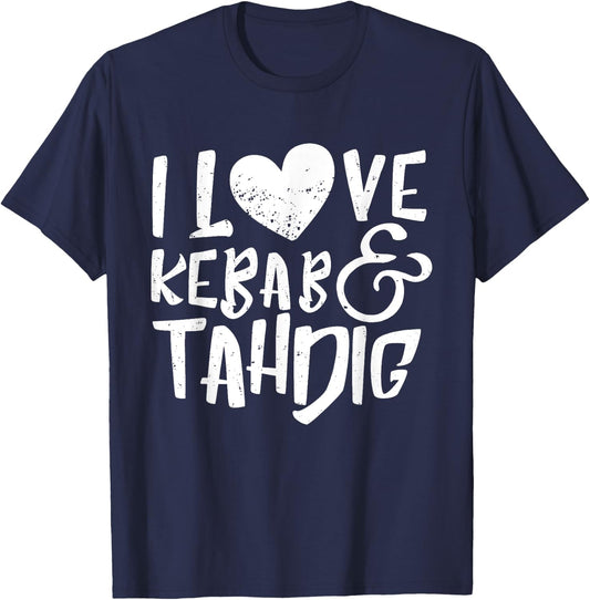 I Love Kebab Tahdig - Persian Food Iran Kabab Gift T-Shirt - T-Shirt | Navy