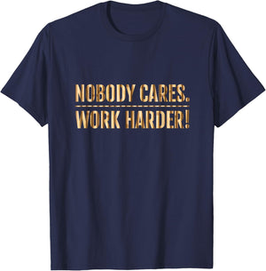 Nobody Cares Work Harder Motivational Fitness Workout Gym T-Shirt - T-Shirt | Navy