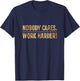 Nobody Cares Work Harder Motivational Fitness Workout Gym T-Shirt - T-Shirt | Navy
