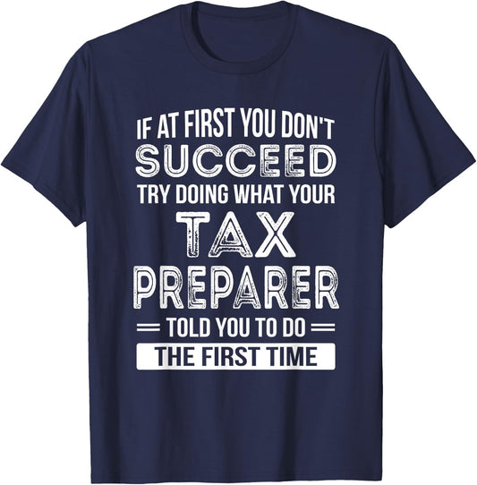 Tax Preparer Funny Tax Season Gift T-Shirt - T-Shirt | Navy