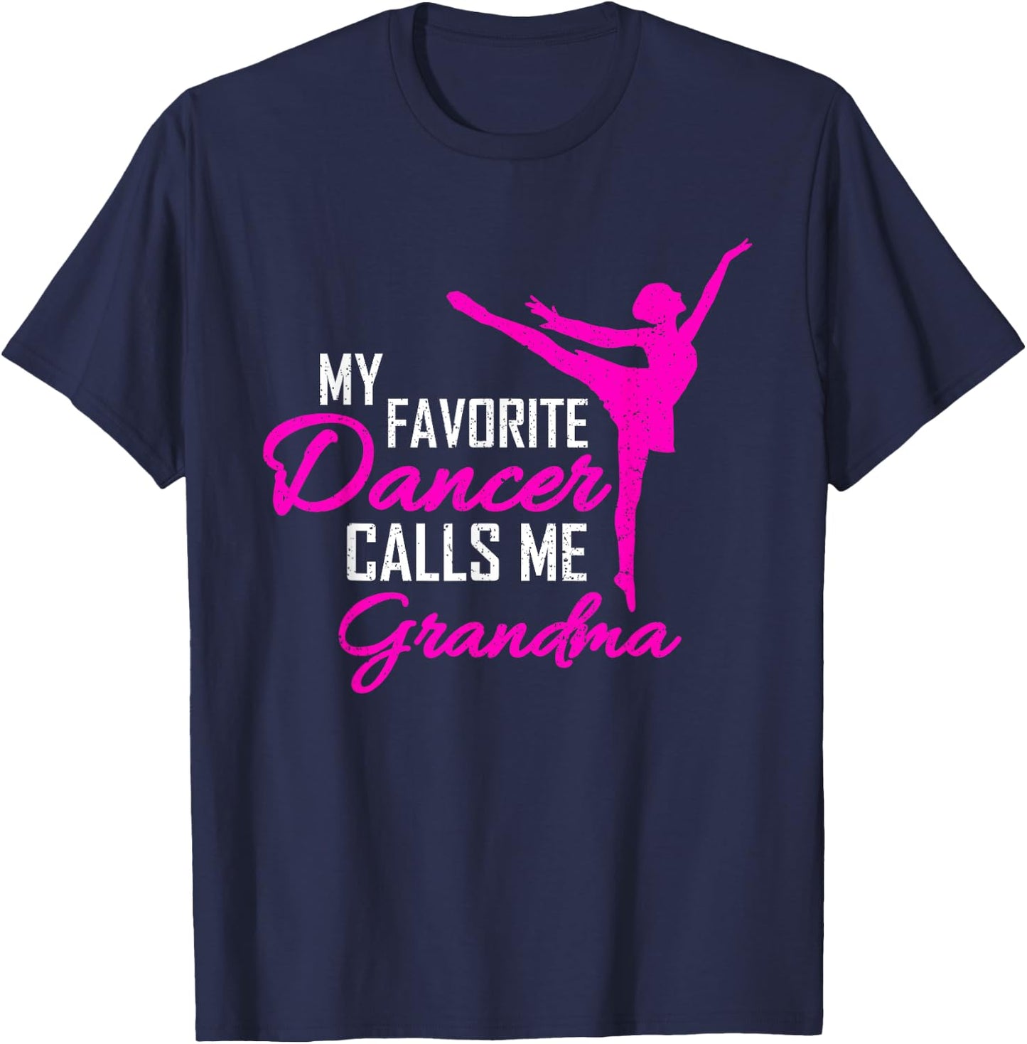 My Favorite Dancer Calls Me Grandma - Dance Gift T-Shirt - T-Shirt | Navy